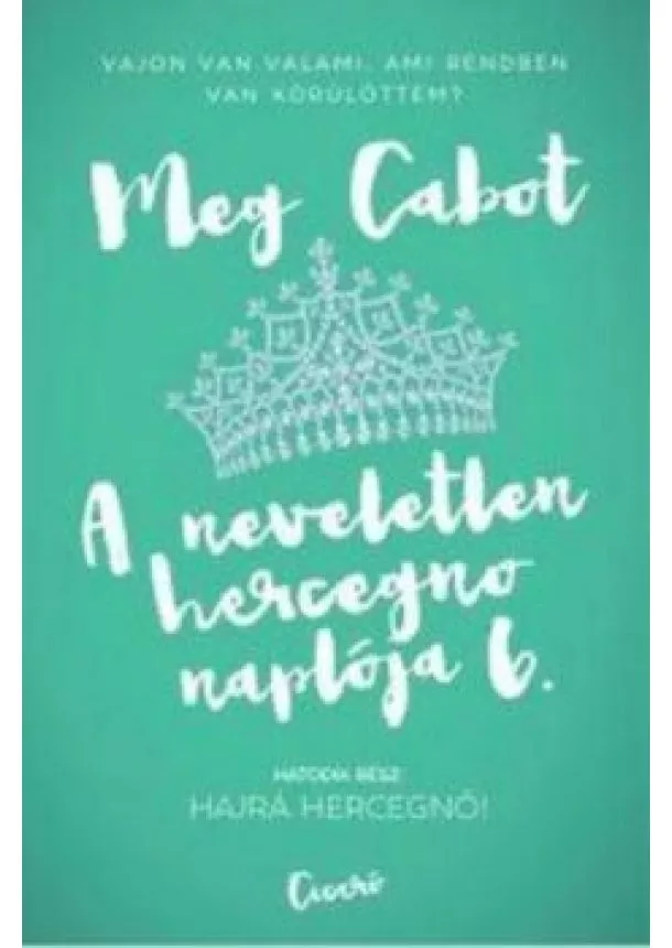Cabot, Meg -  A neveletlen hercegnő naplója 6. - Hajrá hercegnő! 