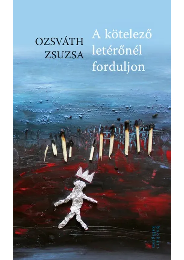 Ozsváth Zsuzsa - A kötelező letérőnél forduljon