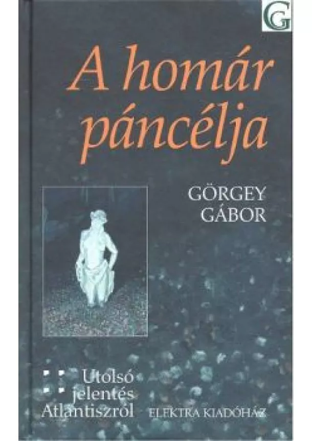 Görgey Gábor - A HOMÁR PÁNCÉLJA