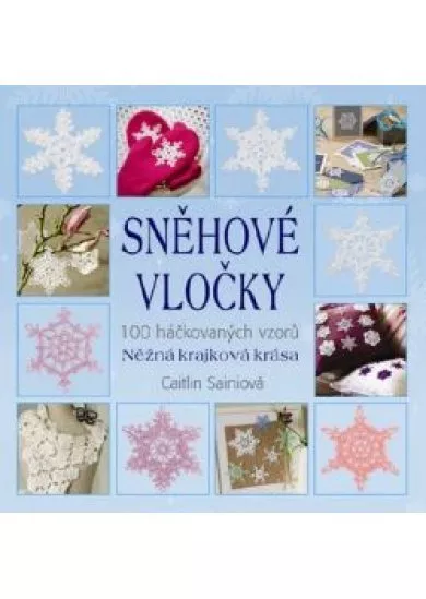 Sněhové vločky - 100 háčkovaných vzorů