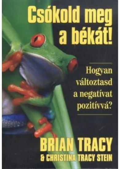 CSÓKOLD MEG A BÉKÁT!