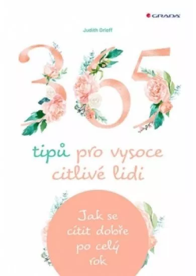 365 tipů pro vysoce citlivé lidi - Jak s