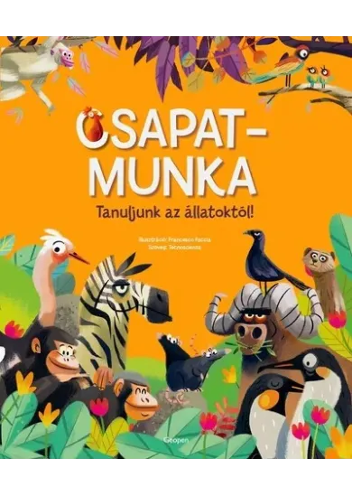 Csapatmunka - Tanuljunk az állatoktól!