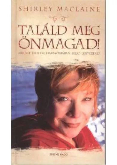 TALÁLD MEG ÖNMAGAD!