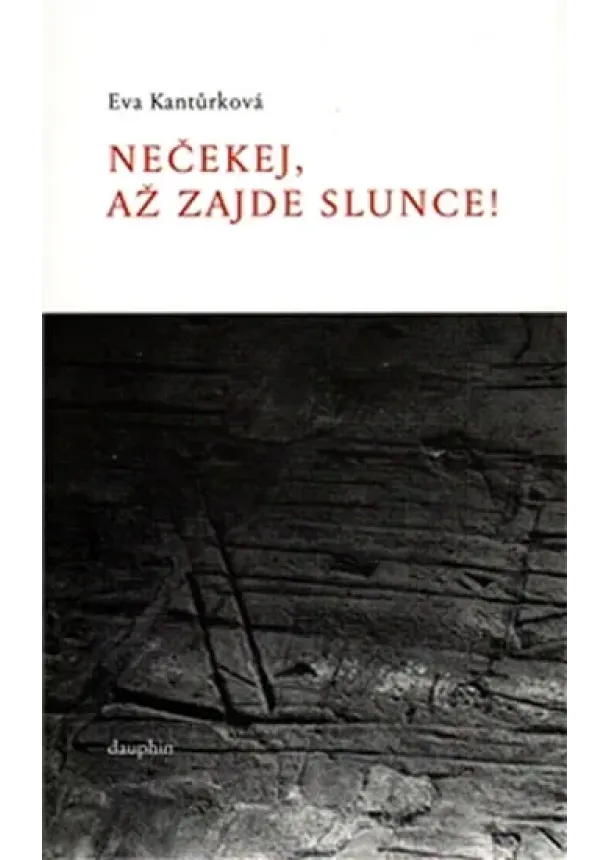 Eva Kantůrková - Nečekej, až zajde slunce!