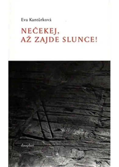 Nečekej, až zajde slunce!