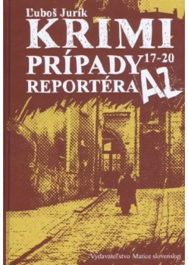 Ľuboš Jurík - Krimi prípady reportéra AZ 17-20