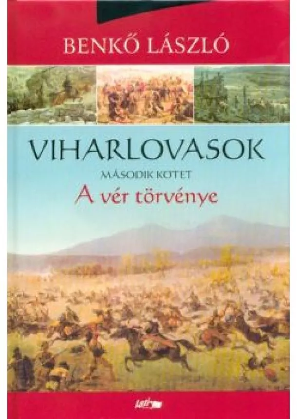 Benkő László - Viharlovasok 2. /A vér törvénye (2. kiadás)