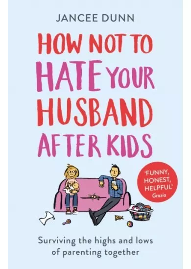 How Not to Hate Your Husband After Kids
