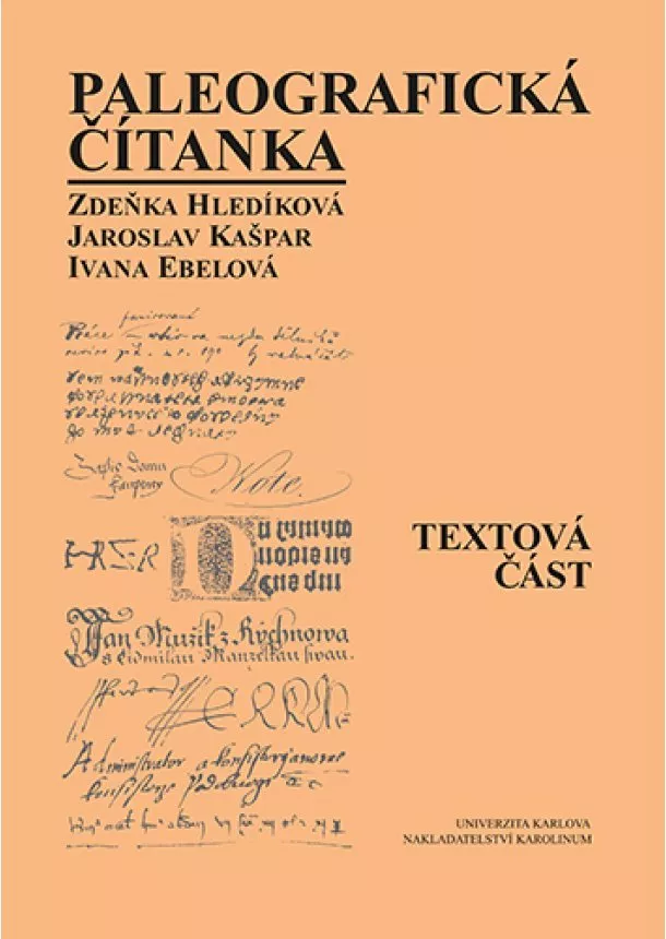 Ivana Ebelová, Zdeňka Hledíková, Jaroslav Kašpar - Paleografická čítanka (Textová část + Ukázky)