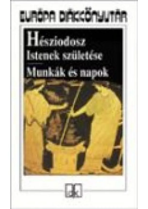 Hésziodosz - Istenek születése, munkák és napok