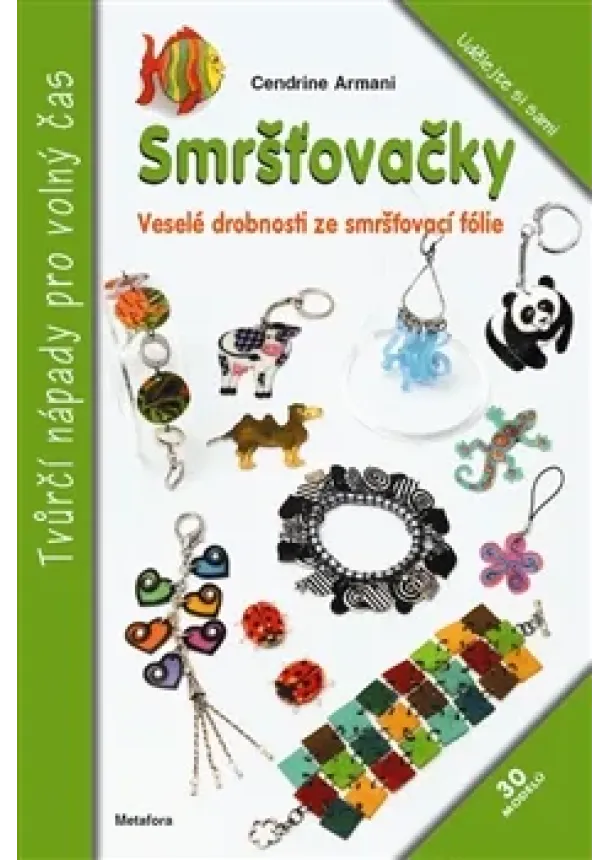 Cendrine Armani - Smršťovačky - Veselé drobnosti ze smršťovací fólie