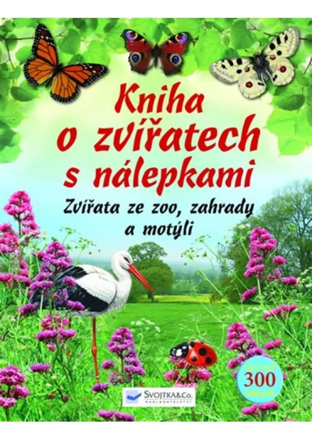 autor neuvedený - Kniha o zvířatech s nálepkami - Zvířata ze zoo, zahrady a motýli