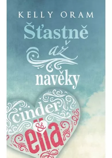 Cinder & Ella – Šťastně až navěky