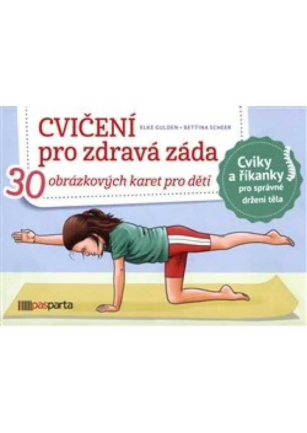Elke Gulden, Bettina Scheer - Cvičení pro zdravá záda - 30 obrázkových karet pro děti. Zábavné cviky pro silná a zdravá záda.