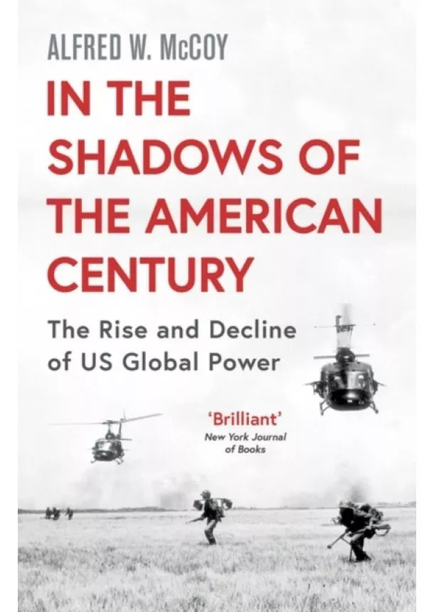 Alfred W. McCoy - In the Shadows of the American Century