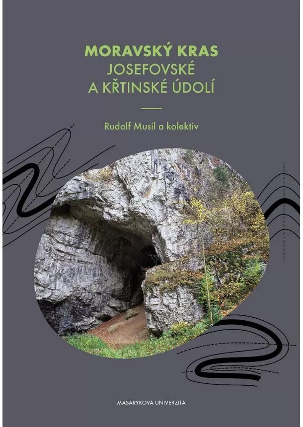 Rudolf Musil - Moravský kras - Průvodce Josefovským a Křtinským údolím