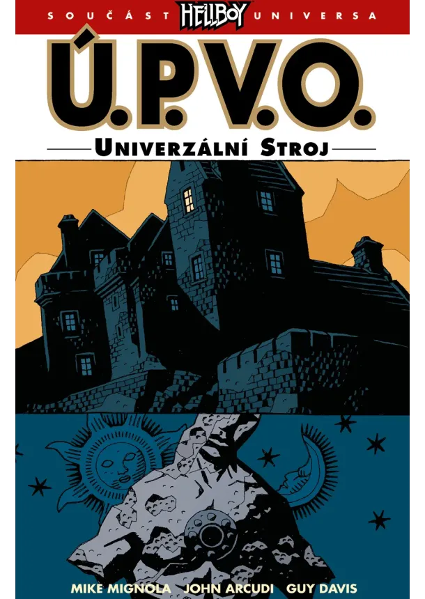 Mike Mignola, John Arcudi, Guy Davis - Ú.P.V.O. 6: Univerzální stroj