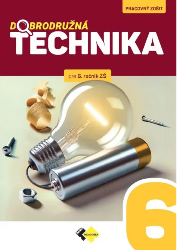 Dobrodružná technika PZ pre 6. ročník ZŠ