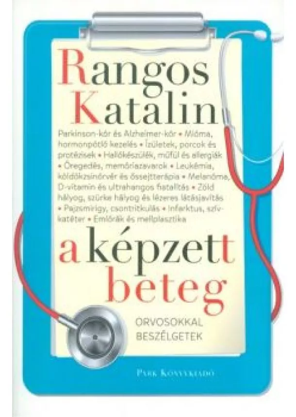 Rangos Katalin - A képzett beteg /Orvosokkal beszélgetek