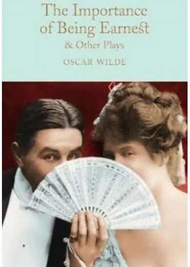 The Importance of Being Earnest & Other Plays