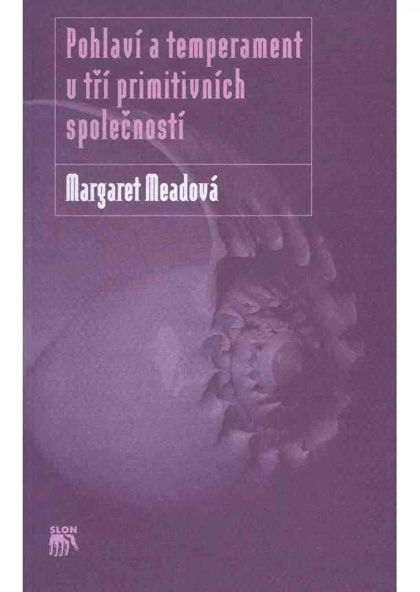 Margaret Meadová - Pohlaví a temperament u tří primitivních společností