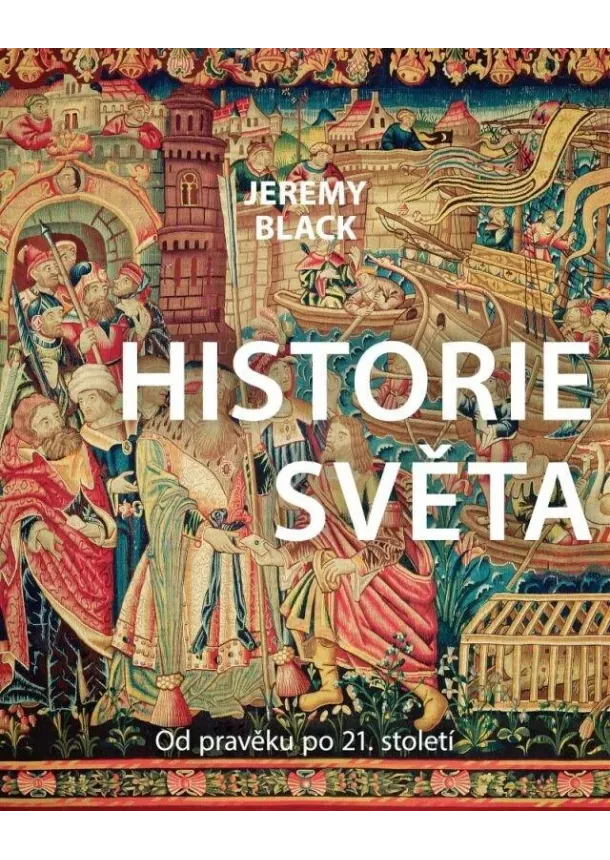 Jeremy Black - Historie světa