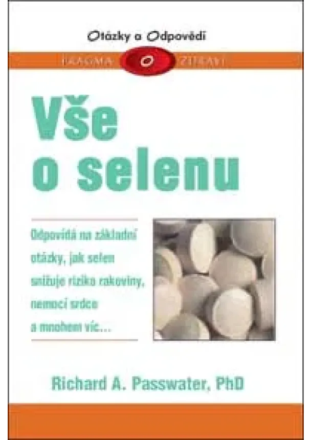 Richard A. Passwater - Vše o selenu