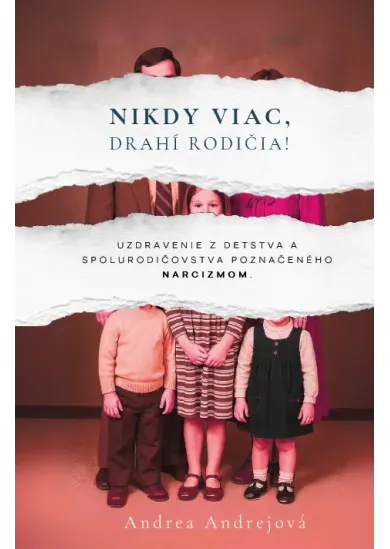 Nikdy viac, drahí rodičia!