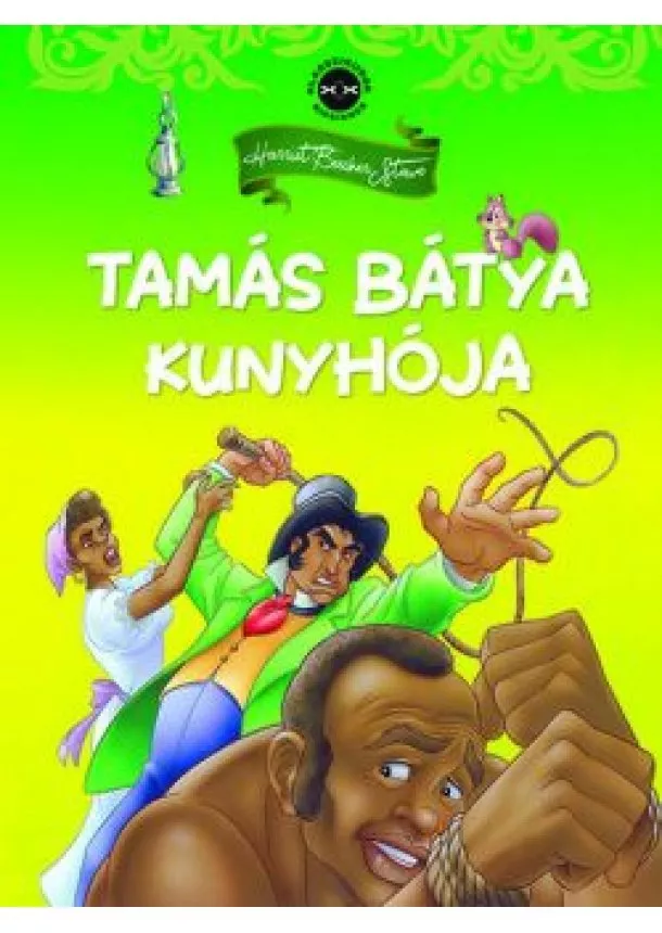 Harriet Beecher-Stowe - Tamás bátya kunyhója - Klasszikusok kicsiknek
