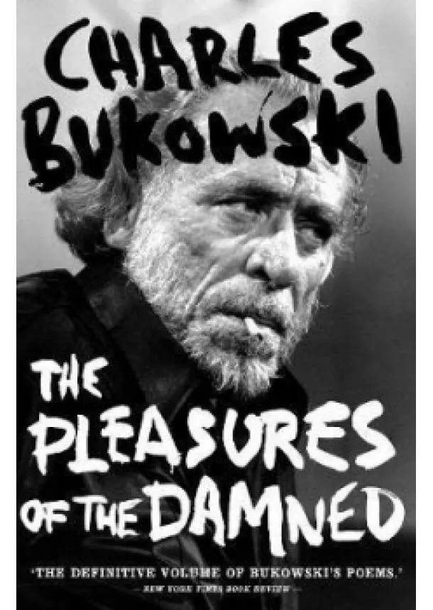 Charles Bukowski - The Pleasures of the Damned