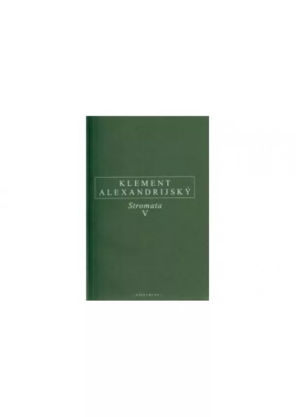 Klement Alexandrijský - Stromata V