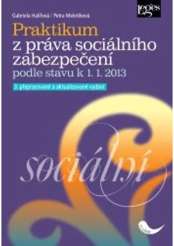 Gabriela Halířová, Petra Melotíková - Praktikum z práva sociálního zabezpečení - 3. aktualizované vydání podle stavu k 1. 1. 2013