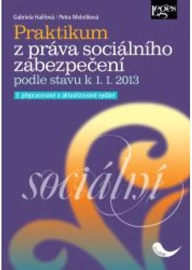 Praktikum z práva sociálního zabezpečení - 3. aktualizované vydání podle stavu k 1. 1. 2013