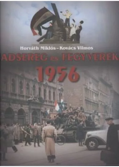 HADSEREG ÉS FEGYVEREK 1956.