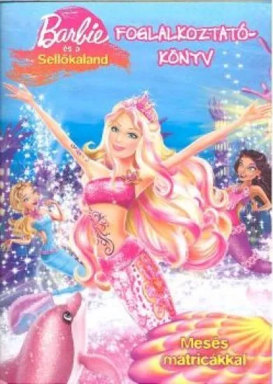BARBIE ÉS A SELLŐKALAND FOGLALKOZTATÓKÖNYV