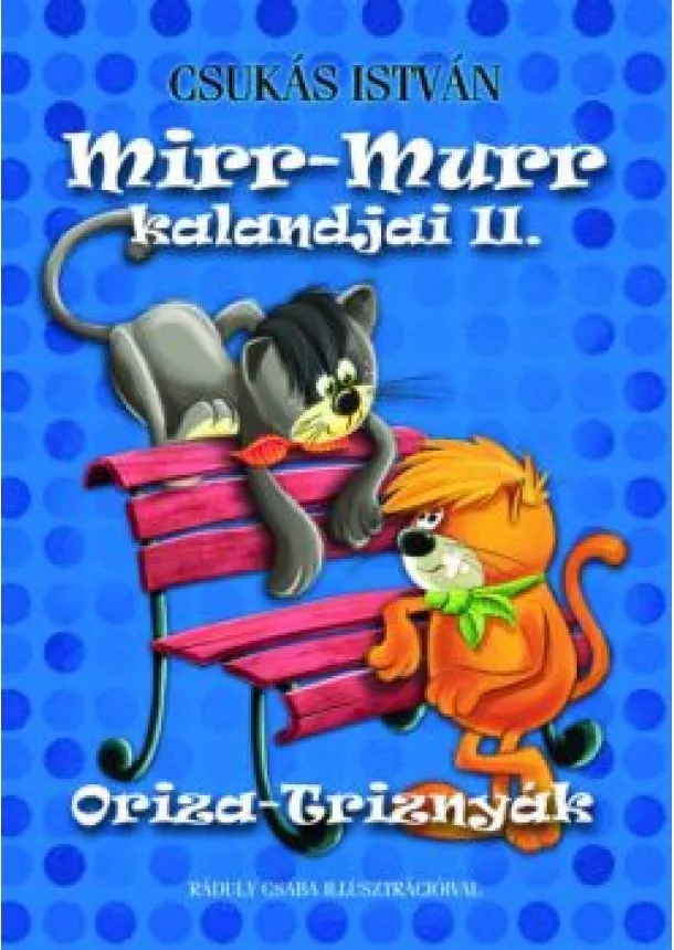 Csukás István - Mirr-Murr kalandjai 2. /Oriza-Triznyák