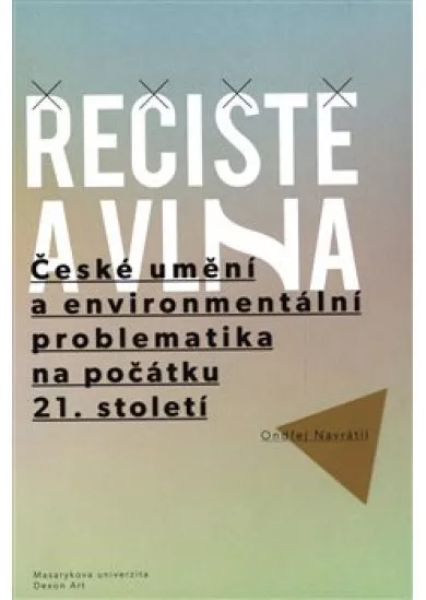 Řečiště a vlna - České umění a environmentální problematika na počátku 21. století
