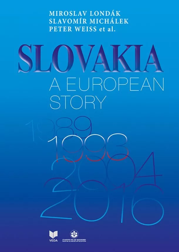 Miroslav Londák, Slavomír Michálek, Peter Weiss - Slovakia a European Story
