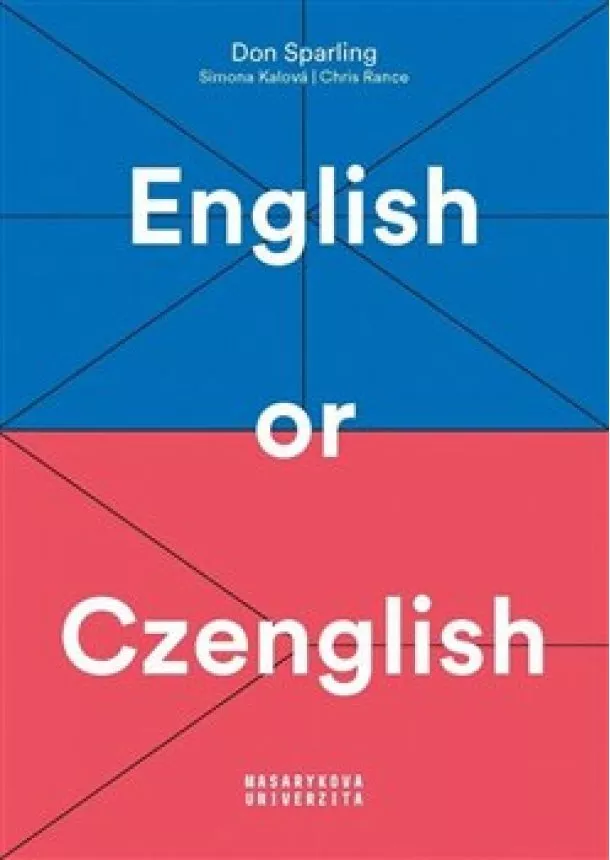Simona Kalová, Chris Rance, Don Sparling - English or Czenglish - Jak se vyhnout čechismům v angličtině