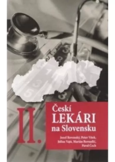 Českí lekári na Slovensku II.