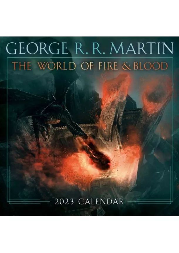 George R.R. Martin - The World of Fire & Blood 2023 Calendar