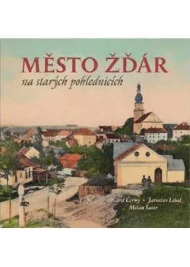 Město Žďár na starých pohlednicích