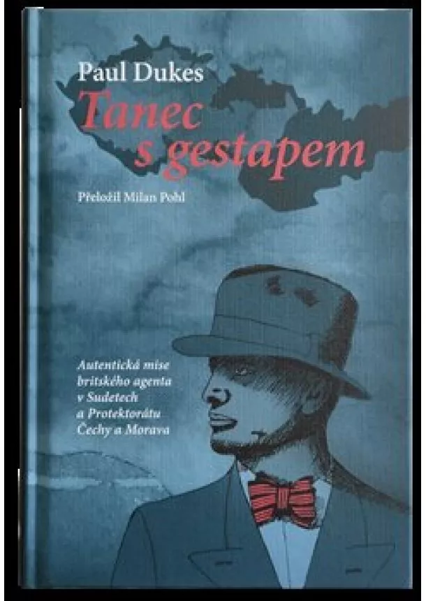 Paul Dukes - Tanec s gestapem - Autentická mise britského agenta v Sudetech a Protektorátu Čechy a Morava