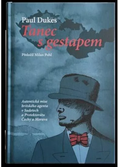 Tanec s gestapem - Autentická mise britského agenta v Sudetech a Protektorátu Čechy a Morava