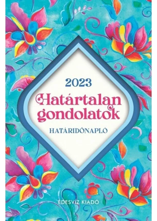 Napló - Határtalan Gondolatok Határidőnapló 2023