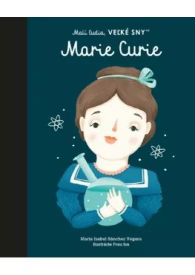 Marie Curie - Malí ľudia, veľké sny