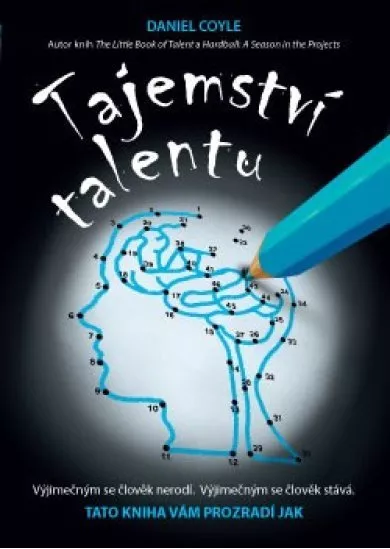 Tajemství talentu - Výjimečným se člověk nerodí. Výjimečným se člověk stává. Tato kniha vám prozradí jak