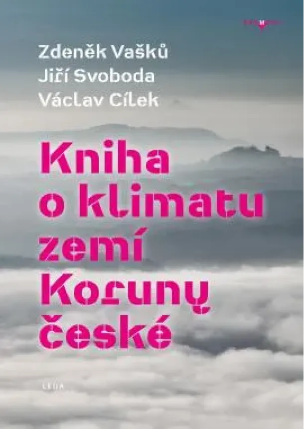 Zdeněk Vašků , Jiř Svoboda, Václav Cílek  - Kniha o klimatu zemí Koruny české - Jak se klima vyvíjelo, jaké klima nás čeká a co s tím můžeme dělat