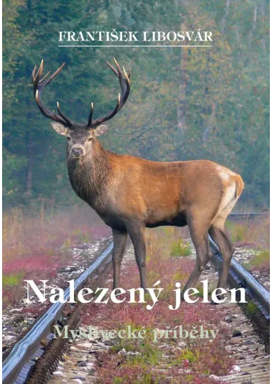 Nalezený jelen - Myslivecké příběhy
